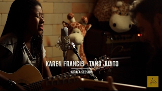 Karen Francis - Tamo Junto - Girafa Session