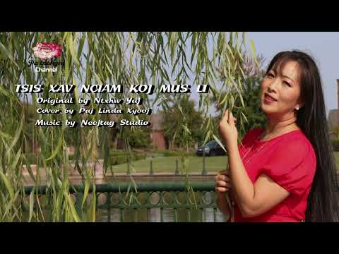 TSIS XAV NCAIM KOJ MUS LI - Paj Linda Xyooj (Cover)