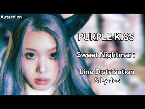 PURPLE KISS - Sweet Nightmare (Line Distribution & Lyrics)