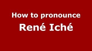 How to pronounce René Iché