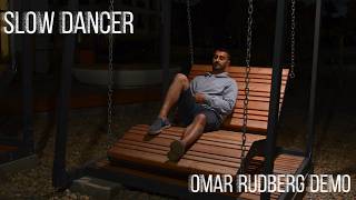 Download lagu Slow Dancer- Omar Rudberg Demo (Unreleased) mp3