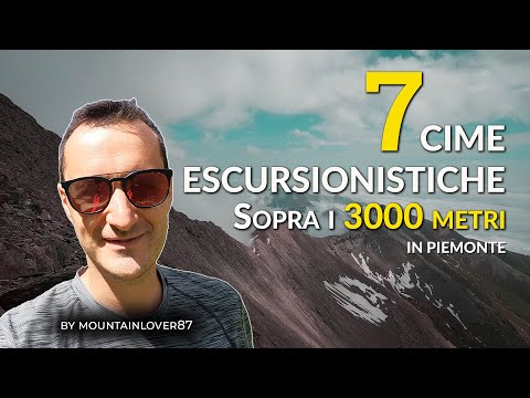 7 CIME ESCURSIONISTICHE sopra i 3000 metri in PIEMONTE