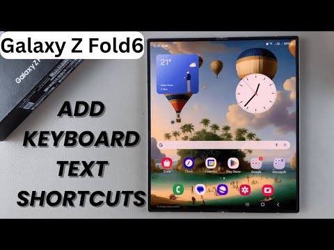 How To Add Text Shortcuts On Keyboard On Samsung Galaxy Z Fold 6