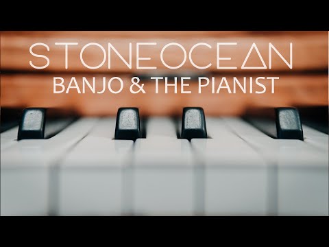 StoneOcean - Banjo and the pianist [DEEP | STORY]
