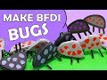 Make BFDI Bugs