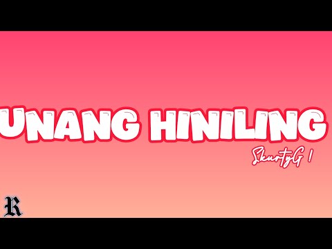 Unang Hiniling | Skurty G (prodby.beatBt) official lyrics.