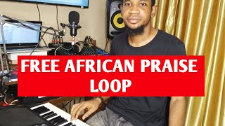 Free African Praise Loop | Eh Eh Eh My God is good | Synth Solo