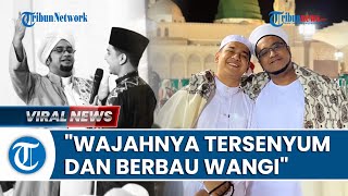 KESAKSIAN Syakir Daulay: Jenazah Habib Hasan Disebut Keluarkan Aroma Harum dan Wajahnya Tersenyum