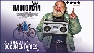 Radioman: The Most Famous Homeless Person On Earth