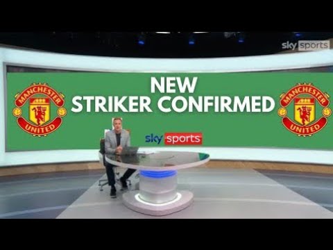 MANCHESTER UNITED DROP TRANSFER BOMBSHELL AS NEW STRIKER SIGNING CONFIRMED!