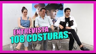108 costuras: Entrevista con el elenco y productores