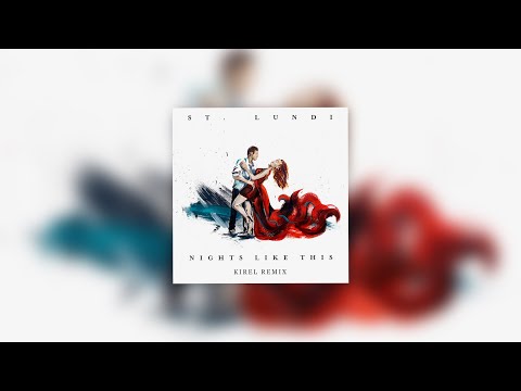St. Lundi - Nights Like This (KIREL Remix)