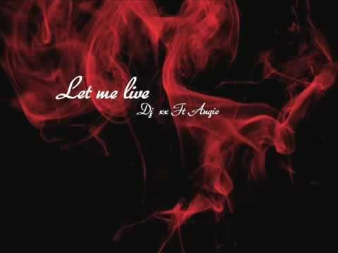 dj x x  feat  Angie Let me live wmv