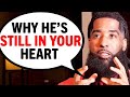 WHY God Isn't Removing Your FEELINGS For That Man