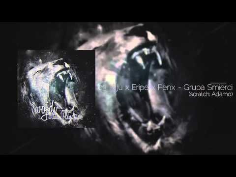 03.Kiju x Eripe x Penx - Grupa śmierci (Wojdi blend) (scratch: Adamo)