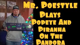 Mr. Poestyle Plays Popeye And Piranha On The Pandora