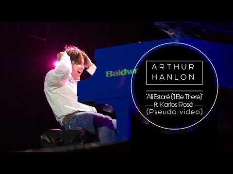 Arthur Hanlon - "Allí Estaré (I'll Be There)" ft. Karlos Rosé (Pseudo video)