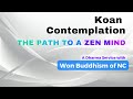 Koan Contemplation: The Path to a Zen Mind (08/07/22, 일요법회)
