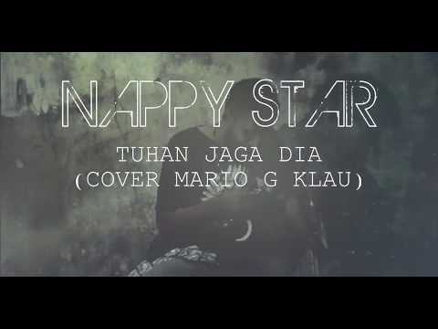 Nappy Star Tuhan jaga dia cover Mario G klau