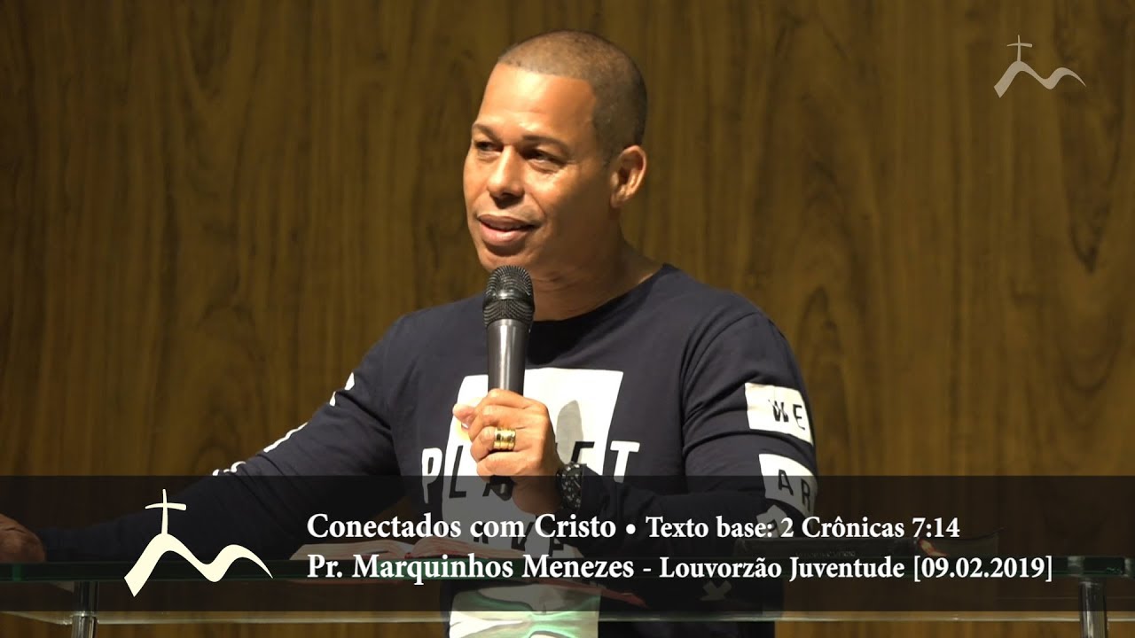 Conectados com Cristo - Pr. Marquinhos Menezes - Louvorzão Juventude [09.02.2019]