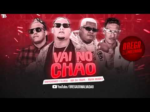 VAI NO CHÃO - SHEVCHENKO E ELLOCO & RUAN MARKY E GUI DA TROPA bregãfunk2022 funk bregãfunk hits