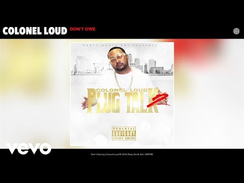 Colonel Loud - Don't Owe (Audio)