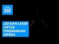 LED dan Laser Untuk Penerangan Sepeda LED dan Laser Untuk Penerangan Sepeda