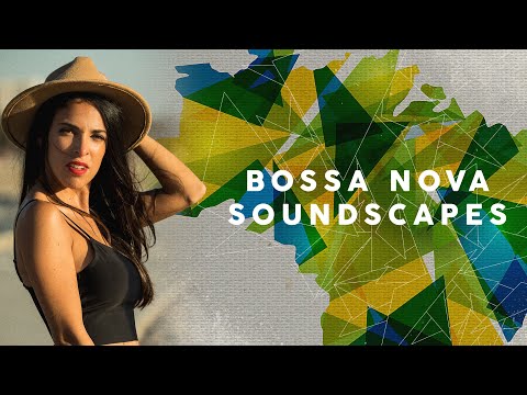 Bossa Nova Soundscapes - Relaxing Music