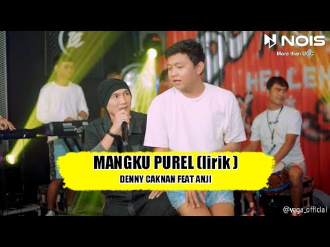 MANGKU PUREL - DENNY CAKNAN FEAT ANJI || LIRIK LAGU