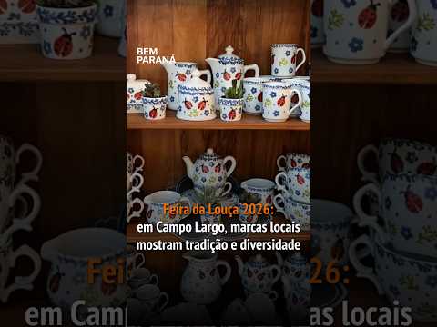Começa a Feira da Louça 2026 em Campo Largo