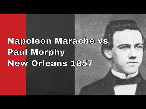Napoleon Marache vs Paul Morphy: New Orleans 1857