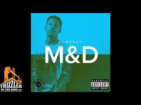 AC Brady - M&D [Thizzler.com]