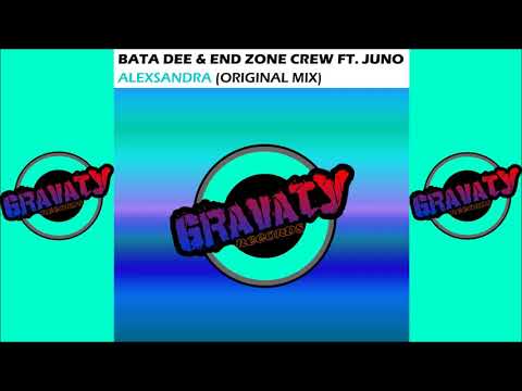 Bata Dee & End Zone Crew ft. Juno - Alexsandra (Original Mix) [Gravaty Release] [PNG Music 2019]