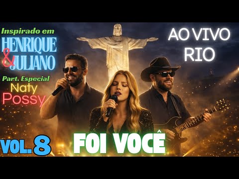 Foi Você - Inspirado em Henrique e Juliano - Vol. 8 - Ao Vivo Rio de Janeiro
