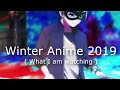 Winter Anime 2019 [ What I am watching ]