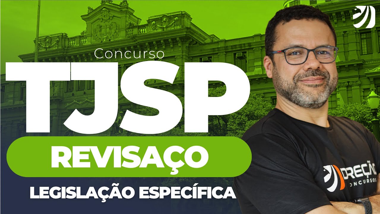CONCURSO TJSP OFICIAL: REVISAÇO DE LEGISLAÇÃO ESPECÍFICA (Douglas Oliveira)