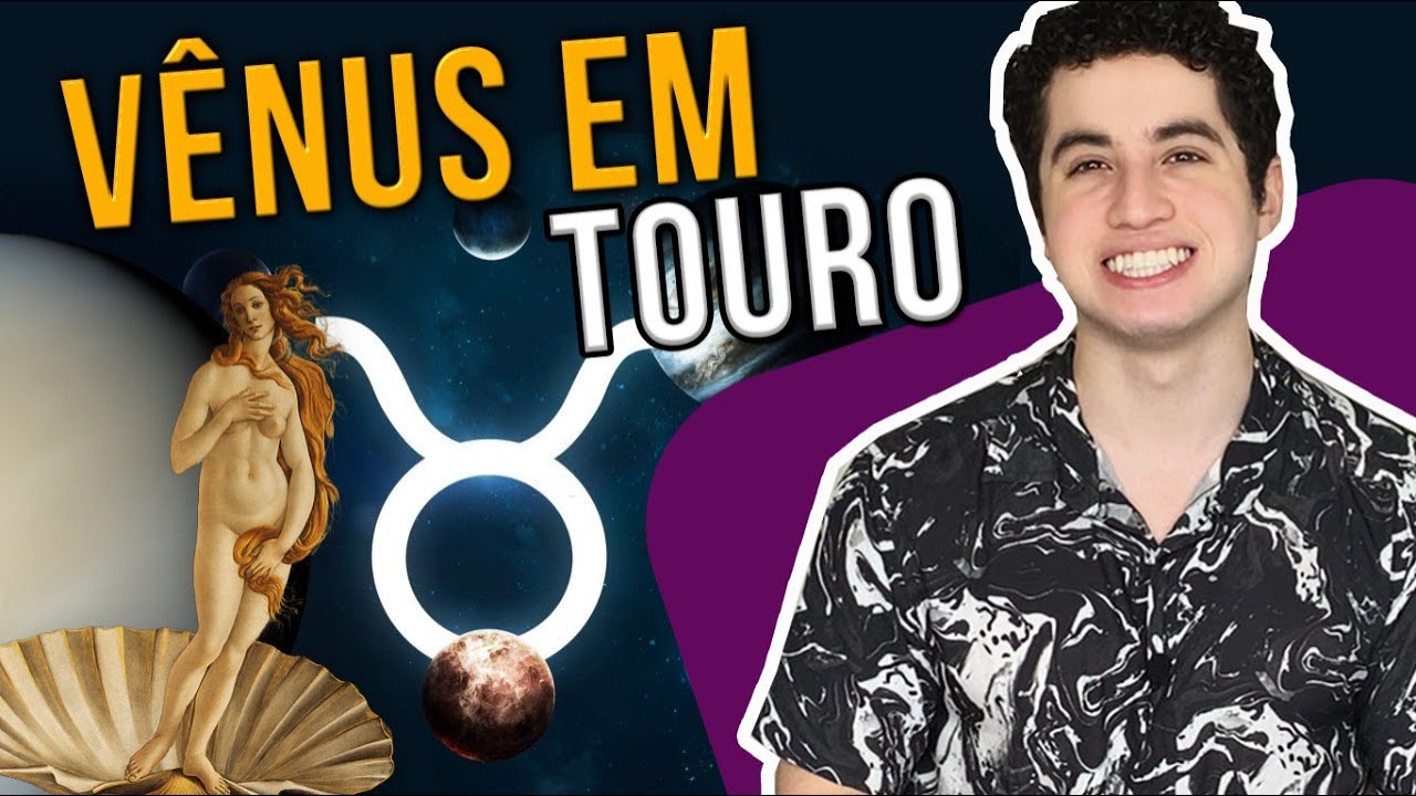 COMO TOURO AMA? VÊNUS EM TOURO