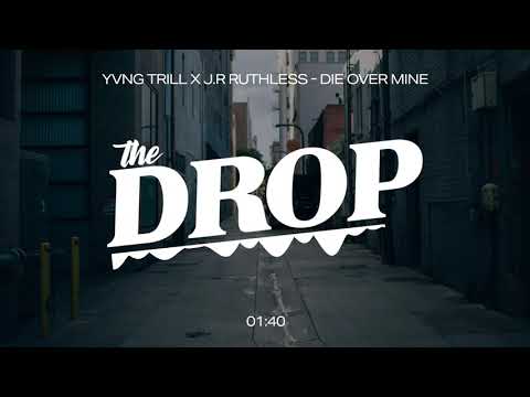 Yvng Trill X J.R Ruthless - Die Over Mine