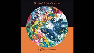 Øresund Space Collective - Different Creatures (2015) Full Album