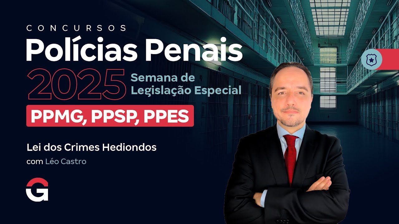 Concursos Polícias Penais 2025: Semana de Legislação Especial | Lei dos Crimes Hediondos