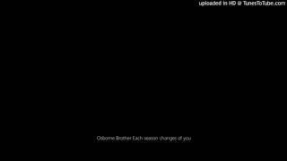 Osborne Brother Each season changes of you