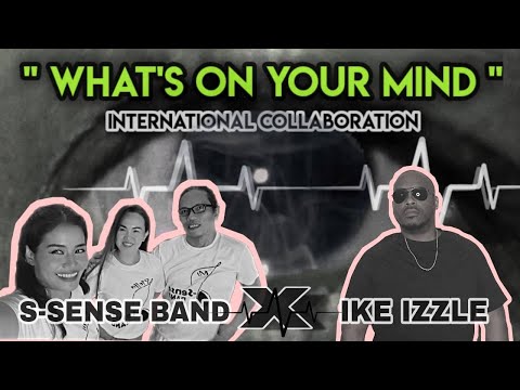 What's On Your Mind - Official Music Video | Feat: S-Sense & Ike Izzle