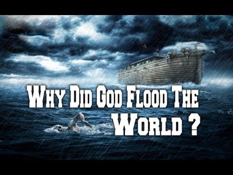 Why did God flood the world