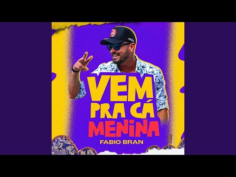 Vem Pra Cá Menina - Fabio Bran