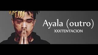 XXXTENTACION - Ayala (outro) (Lyrics/Español)