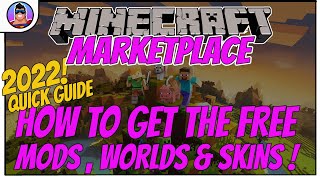 MINECRAFT MARKETPLACE  |  How to get all the FREE Mods, Worlds & Skins  |  Quick Guide | 2022!