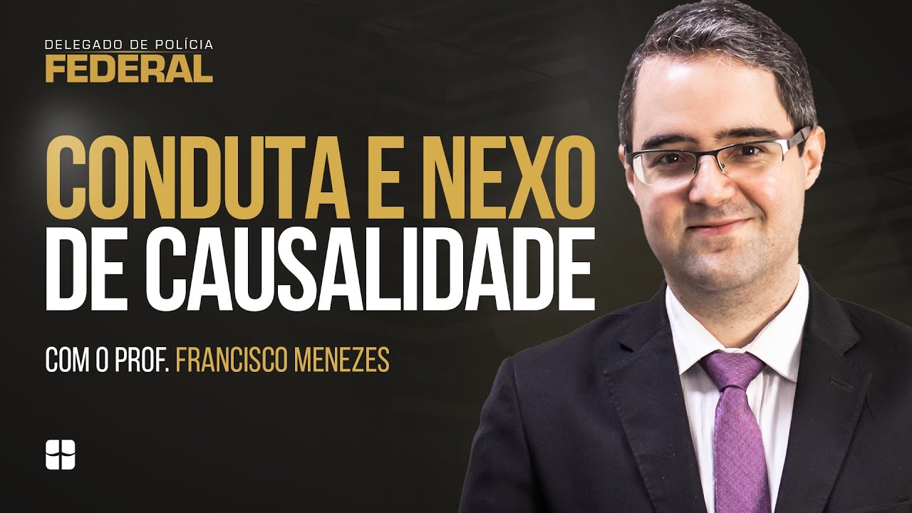 Conduta e Nexo de Casualidade | Prof. Francisco Menezes