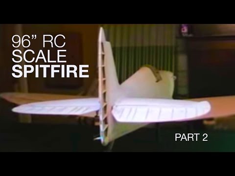 96" RC Scale Spitfire - Part 2