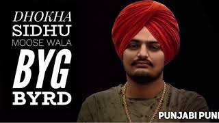 Dhokha FULL SONG |  Sidhu Moose Wala |  Byg Byrd |  Latest Punjabi song 2018