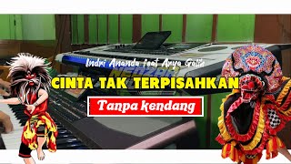 Download lagu Cinta Tak Terpisahka - Tanpa kendang - Versi Koplo Simpatik Jaranan mp3